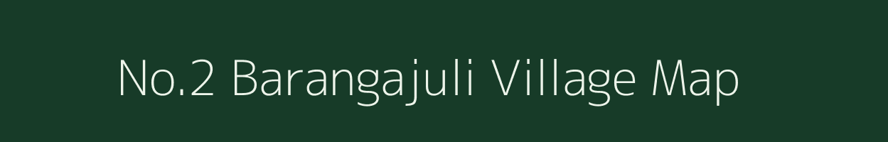 No.2 Barangajuli village map in Assam
