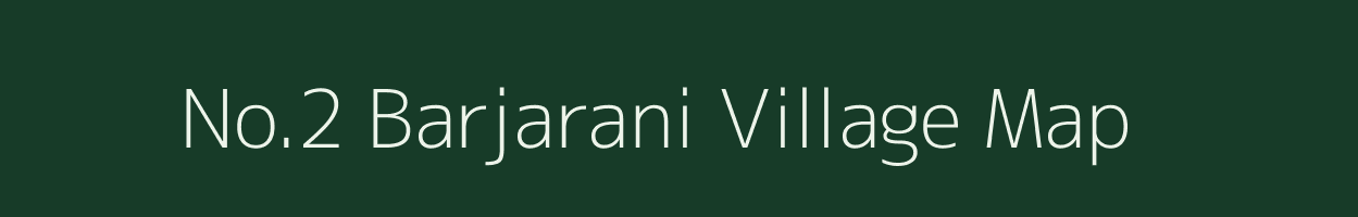 No.2 Barjarani village map in Assam