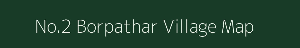 No.2 Borpathar village map in Assam