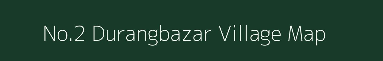 No.2 Durangbazar village map in Assam
