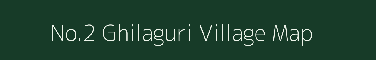 No.2 Ghilaguri village map in Assam