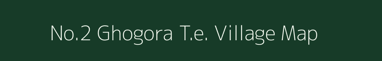 No.2 Ghogora T.e. village map in Assam