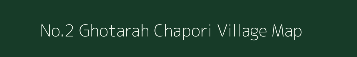 No.2 Ghotarah Chapori village map in Assam