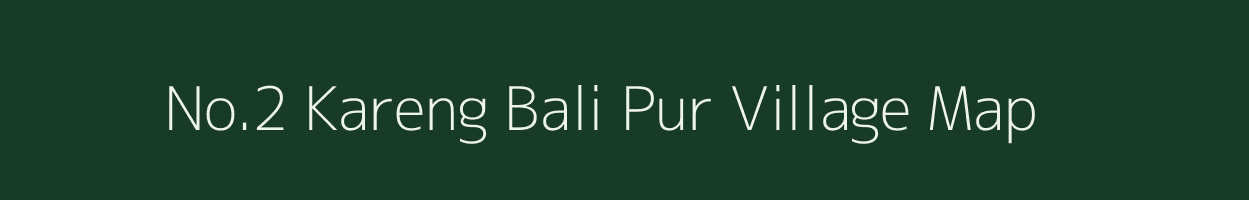 No.2 Kareng Bali Pur village map in Assam