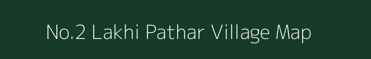 No.2 Lakhi Pathar village map in Assam
