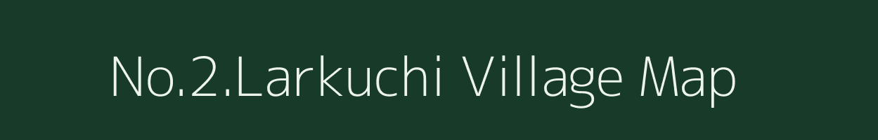 No.2.Larkuchi village map in Assam