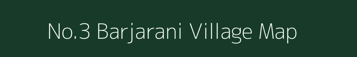 No.3 Barjarani village map in Assam