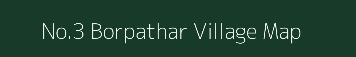 No.3 Borpathar village map in Assam