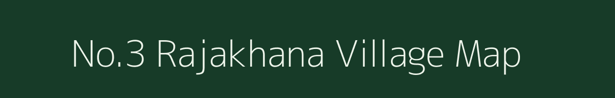 No.3 Rajakhana village map in Assam