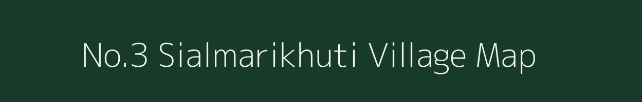 No.3 Sialmarikhuti village map in Assam