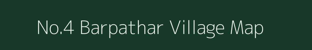 No.4 Barpathar village map in Assam