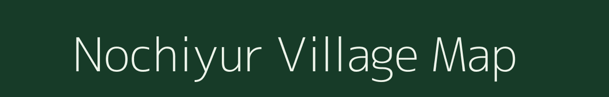 Nochiyur village map in Tamil Nadu