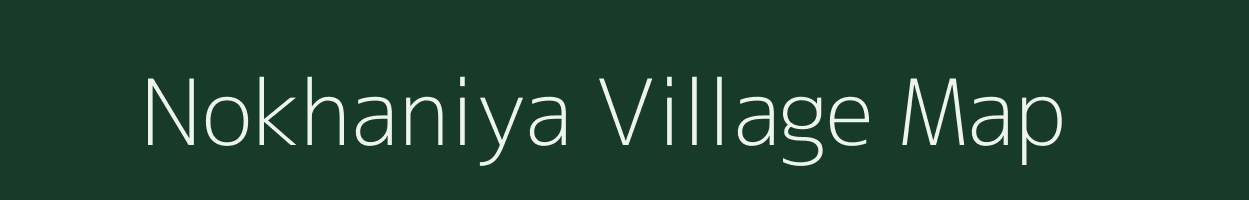 Nokhaniya village map in Gujarat