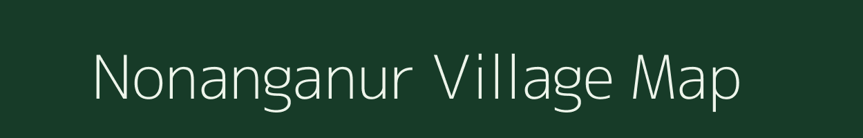 Nonanganur village map in Tamil Nadu