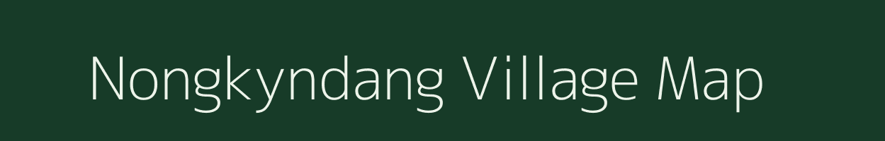 Nongkyndang village map in Meghalaya