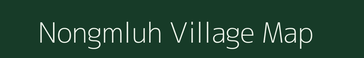 Nongmluh village map in Meghalaya