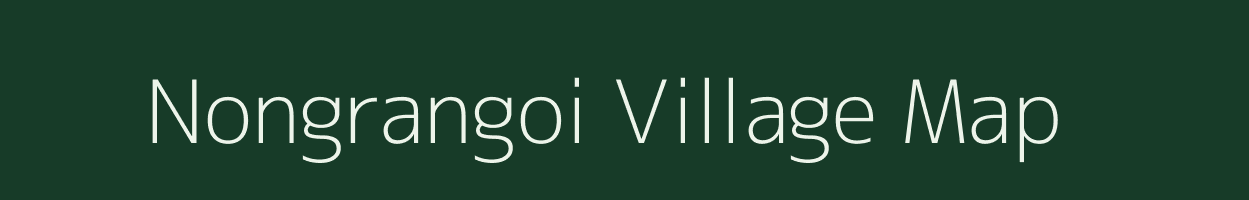 Nongrangoi village map in Meghalaya