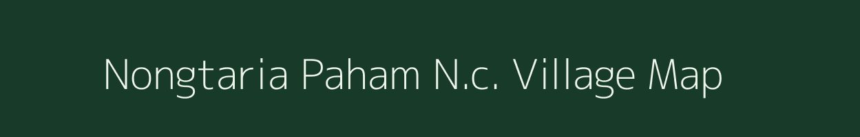 Nongtaria Paham N.c. village map in Assam