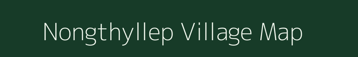 Nongthyllep village map in Meghalaya