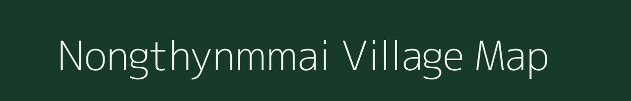 Nongthynmmai village map in Meghalaya