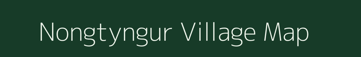 Nongtyngur village map in Meghalaya