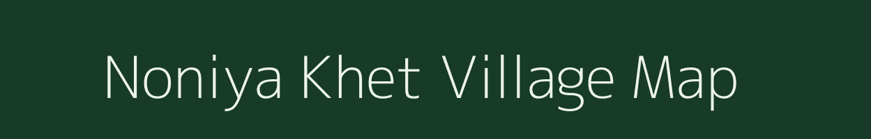 Noniya Khet village map in Uttarakhand