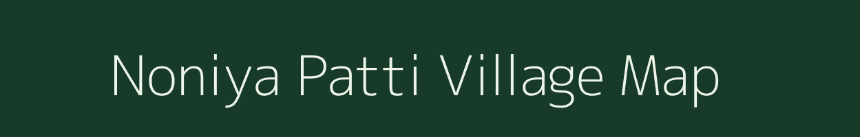 Noniya Patti village map in Uttar Pradesh