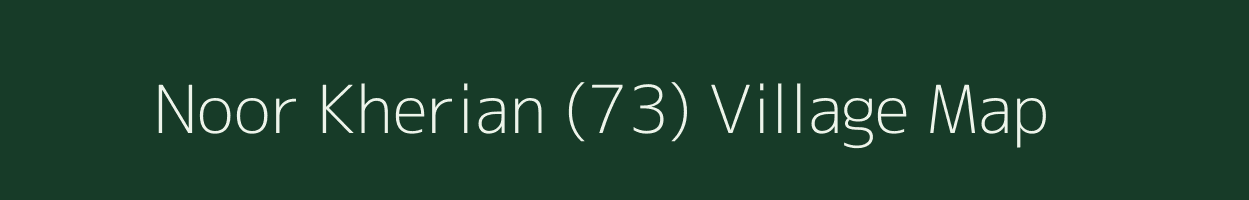 Noor Kherian (73) village map in Punjab