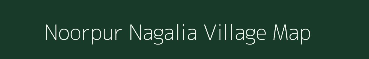 Noorpur Nagalia village map in Uttar Pradesh