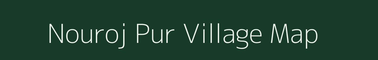 Nouroj Pur village map in Uttar Pradesh