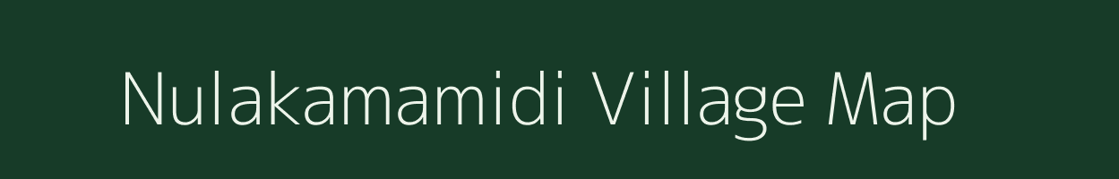 Nulakamamidi village map in Andhra Pradesh