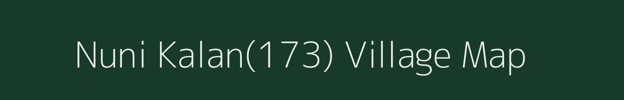 Nuni Kalan(173) village map in Haryana