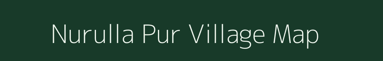 Nurulla Pur village map in Uttar Pradesh