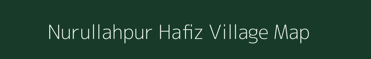 Nurullahpur Hafiz village map in Uttar Pradesh