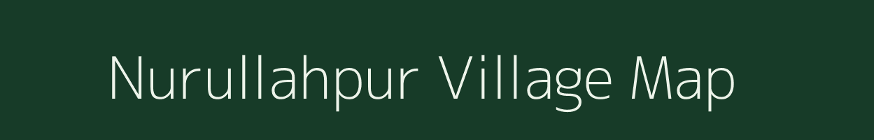 Nurullahpur village map in Bihar