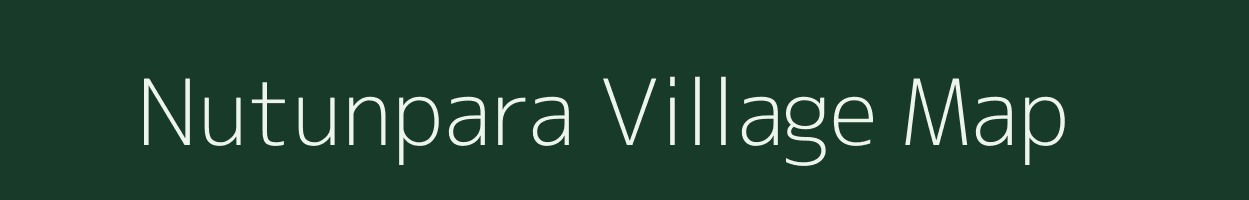 Nutunpara village map in Assam