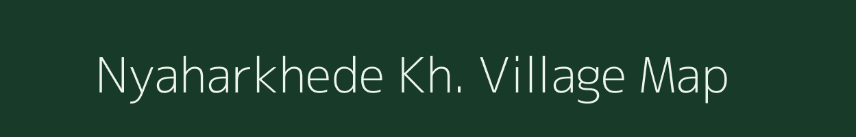 Nyaharkhede Kh. village map in Maharashtra