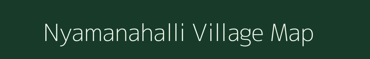 Nyamanahalli village map in Karnataka