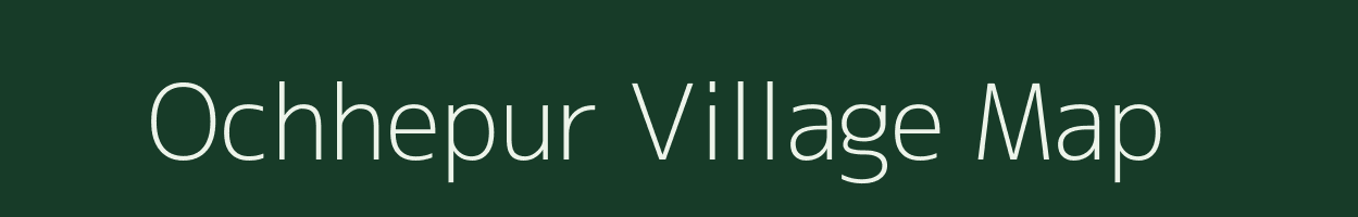 Ochhepur village map in Bihar