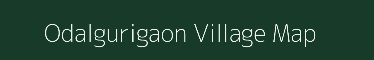 Odalgurigaon village map in Assam