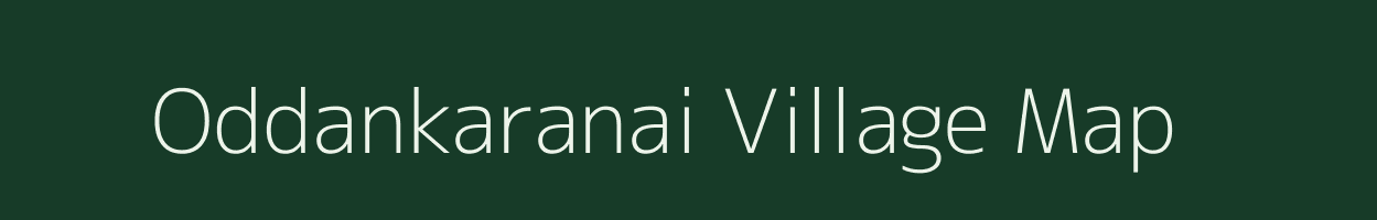 Oddankaranai village map in Tamil Nadu