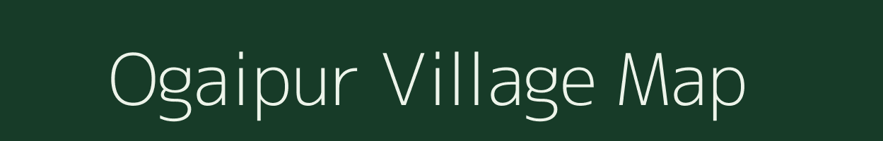 Ogaipur village map in Uttar Pradesh