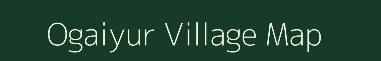 Ogaiyur village map in Tamil Nadu