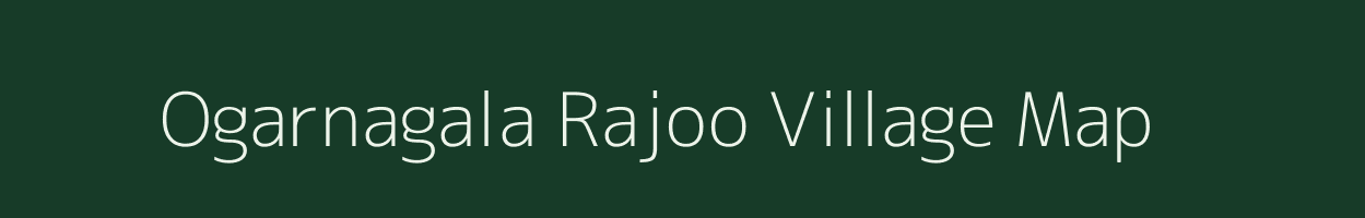 Ogarnagala Rajoo village map in Uttar Pradesh