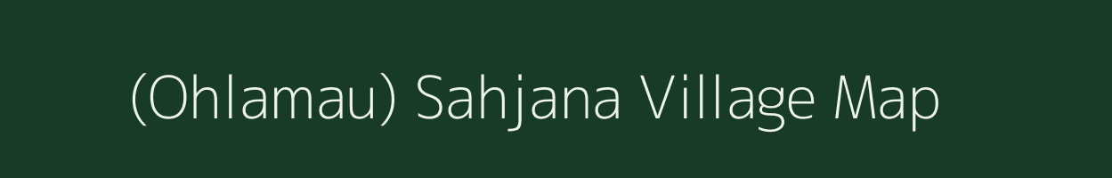 (Ohlamau) Sahjana village map in Uttar Pradesh