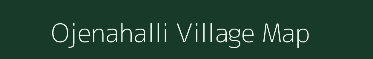 Ojenahalli village map in Karnataka