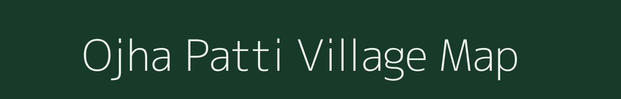 Ojha Patti village map in Uttar Pradesh