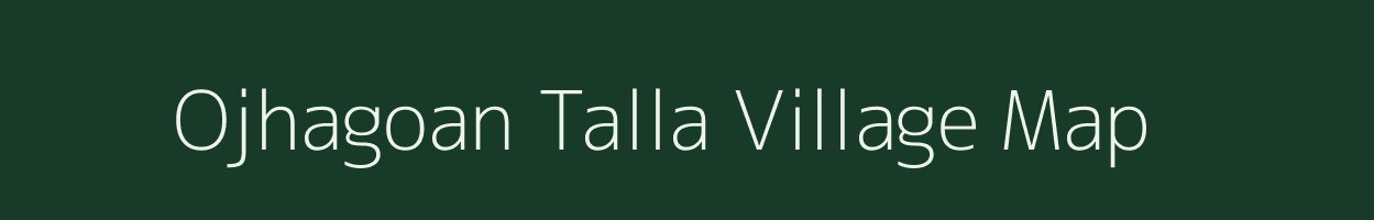 Ojhagoan Talla village map in Uttarakhand