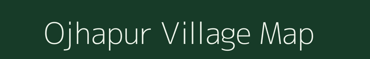 Ojhapur village map in Uttar Pradesh