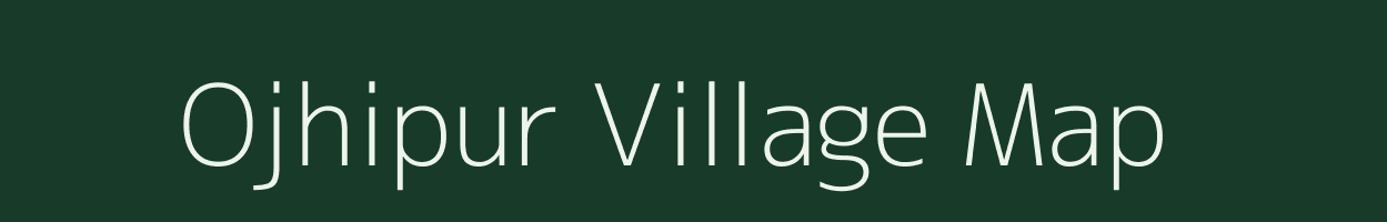 Ojhipur village map in Uttar Pradesh